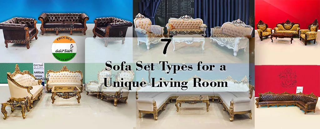 7 Amazing Sofa Set Types for a Unique Living Room Aarsun